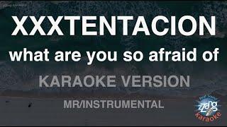 XXXTENTACION-what are you so afraid of (MR/Instrumental) (Karaoke Version)