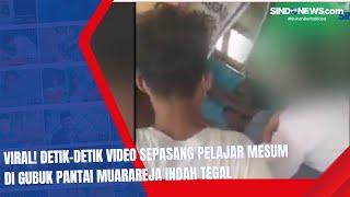 Viral! Video Sepasang Pelajar Mesum di Gubuk Pantai Muarareja Indah Tegal