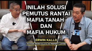 PERLUNYA ADA PERADILAN KHUSUS PERTANAHAN UNTUK MENGATASI MAFIA TANAH | ERWIN KALLO