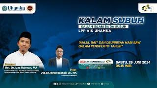 [LIVE] Kalam Subuh LPP AIK UHAMKA | Ahlul Bait dan Dzurriyah Nabi SAW dalam Perspektif Tafsir