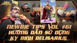 Rise of Kingdoms | Hướng Dẫn Cách Chơi Belisarius - Tướng Kỵ Binh Móc Mỏ Best Game