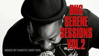 DHS Serene Sessions Vol.2 Mixed By Chaotic Deep DHS