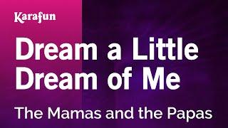 Dream a Little Dream of Me - The Mamas and the Papas | Karaoke Version | KaraFun