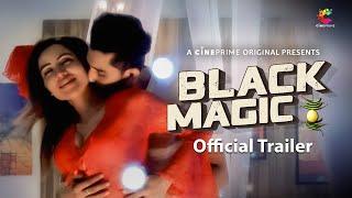 Black Magic - Official Trailer I Releasing this Saturday I Cineprime App