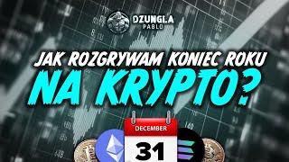 JAK ROZGRYWAM KONIEC ROKU 2024 NA BITCOINIE I NIE TYLKO! - PRZEGLĄD RYNKÓW