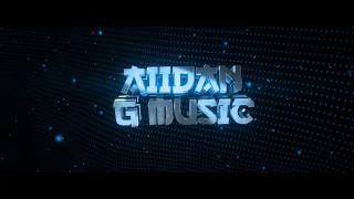Intro AIIDAN - G MUSIC #02