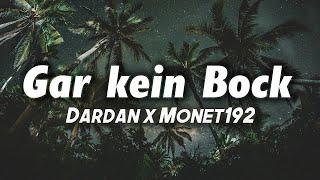 Dardan x Monet192 - Gar kein Bock (Lyrics)