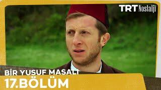 Bir Yusuf Masalı 17. Bölüm