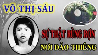 NGÔI MỘ LINH THIÊNG CHỊ VÕ THỊ SÁU - Những Sự Thật Rùng Rợn Nơi Đảo Thiêng