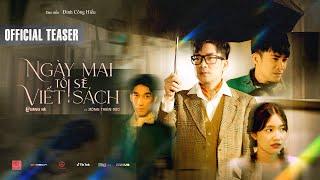 NGÀY MAI TÔI SẼ VIẾT SÁCH | QUANG HÀ | Teaser Official