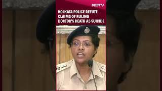 Kolkata Protest | Police Refute Claims Of Ruling Doctor's Death As Suicide, Probe Still Ongoing