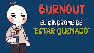 7 Señales de BURNOUT (Síndrome de “ESTAR QUEMADO”)