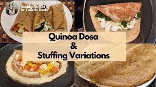 Stuffed Quinoa Dosa | Quinoa Dosa with Stuffing Variations | Healthy Recipes by Dr Zubeda Tumbi |