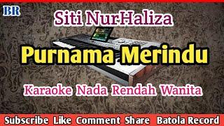 Purnama Merindu Karaoke | Nada Rendah Wanita | Siti Nurhaliza |#BATOLARECORD