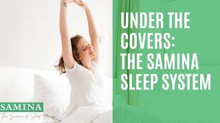 Under the Covers: The SAMINA Sleep System