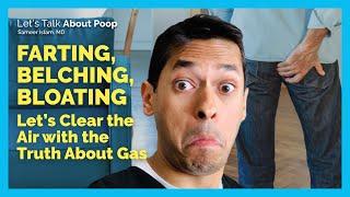 Farting. Belching. Bloating. Let's Clear the Air with the Truth About Gas