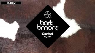 Bart B More - Cowbell (Original Mix)