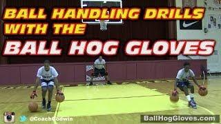 BALL HANDLING DRILLS - BALL HOG GLOVES - COACH GODWIN EP: 90