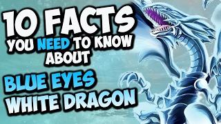 10 Facts About Blue Eyes White Dragon You Need To Know! - YU-GI-OH! Card Trivia