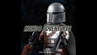 Mando adventures Episode 3