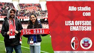 s.s. 2022/23 • Allo stadio con Chiamarsi Bomber feat. Lisa Offside e Ematoshi • Bari-Cittadella