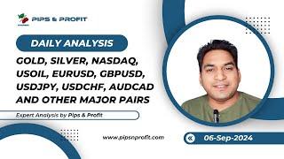 EXPERT FOREX ANALYSIS|06-SEP-2024|GOLD|SILVER|OIL|NASDAQ &OTHER MAJOR CURRENCY PAIRS