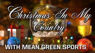 Mean Green Sports: Christmas In My Country