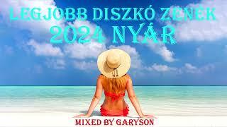 Legjobb Diszkó Zenék 2024 Nyár | Mixed by: GarySon