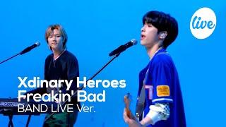 [4K] 엑스디너리 히어로즈(Xdinary Heroes) "Freakin' Bad" Band LIVE Concert 엑디즈컴백‍ [it’s KPOP LIVE 잇츠라이브]