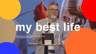 MY BEST LIFE  | PASTOR SANTIAGO PROAÑO | SPECIAL EXPERIENCE | EKKLESIA NEW YORK |