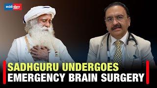 Sadhguru Surgery: Sadhguru Jaggi Vasudev undergoes emergency brain surgery