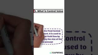 What is Control Valve and its various parts ?