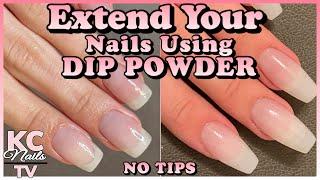 How to extend your nails using DIP POWDER. No nail tips!