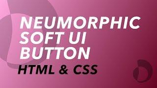 Neumorphic (Soft UI) Button with HTML & CSS only