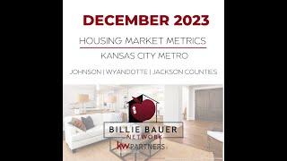 December 2023 Kansas City Metro Housing Market Metrics (from November 2023 numbers)