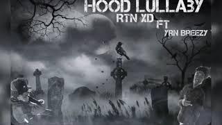 Hood Lullaby | RTN XD feat. YRN Breezy Official.