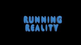 Running Reality