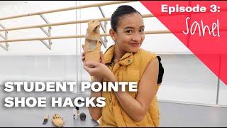 Pointe Shoe Hacks - S2 | Ep. 3: Sahel