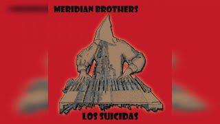 Meridian Brothers - Los Suicidas (Full Album Stream)