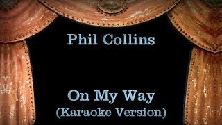 Phil Collins - On My Way - Lyrics (Karaoke Version)