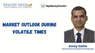 Market Outlook During Volatile Time