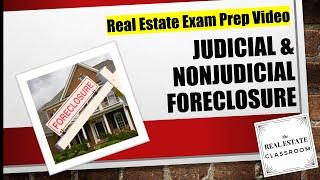 Judicial Foreclosure & Nonjudicial Foreclosure | Real Estate Exam