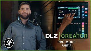 Mackie DLZ Creator - Maximizing Your Creative Tools with Pro Mode
