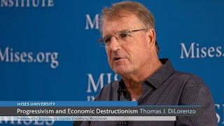 Progressivism and Economic Destructionism | Thomas J. DiLorenzo