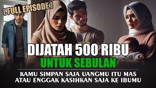 Dijatah 500 Ribu Untuk Sebulan ( Full Episode ) #KisahSedih #KisahNyata #ArahTemu