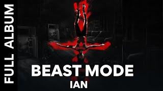 Ian - BEAST MODE | Full Album