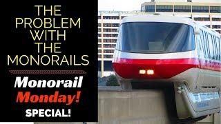 The Problem With The Monorails | Monorail Monday Special Episode!