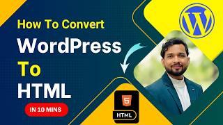 How to Easily Convert WordPress Website to HTML.