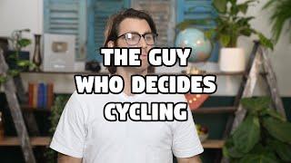 The Guy Who Decides Cycling ‍️‍️