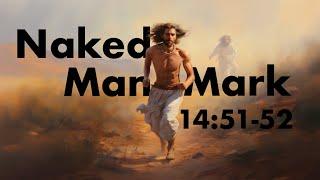 The Symbolism of The Naked Man in Mark